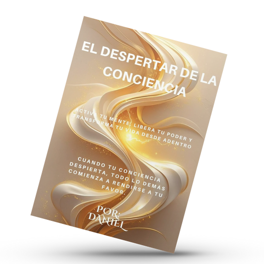 El Despertar de la Conciencia: El Viaje Hacia Tu Verdadero Poder